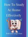 How To Study At Home Effectively