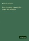 Über die langen Vocale in den Slavischen Sprachen