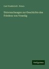 Untersuchungen zur Geschichte des Friedens von Venedig