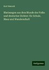 Rheinsagen aus dem Munde des Volks und deutscher Dichter: für Schule, Haus und Wanderschaft