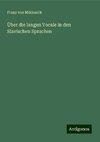 Über die langen Vocale in den Slavischen Sprachen