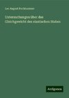 Untersuchungen über das Gleichgewicht des elastischen Stabes