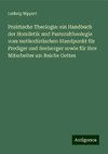 Praktische Theologie: ein Handbuch der Homiletik und Pastoraltheologie vom methodistischen Standpunkt für Prediger und Seelsorger sowie für ihre Mitarbeiter am Reiche Gottes