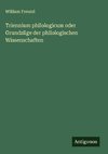 Triennium philologicum oder Grundzüge der philologischen Wissenschaften