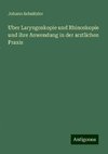 Uber Laryngoskopie und Rhinoskopie und ihre Anwendung in der arztlichen Praxis