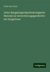 Ueber das geologischpaläontologische Material zur Entwickelungsgeschichte der Säugethiere