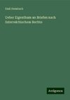 Ueber Eigenthum an Briefen nach österreichischem Rechte