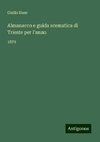 Almanacco e guida scematica di Trieste per l'anno