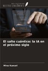 El salto cuántico: la IA en el próximo siglo