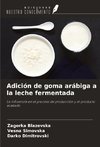 Adición de goma arábiga a la leche fermentada