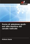 Forza di adesione push-out alla dentina del canale radicale