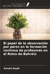 El papel de la observación por pares en la formación continua de profesores en el Reino de Bahréin