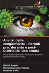 Analisi della congiuntivite - Periodi pre, durante e post-COVID-19: Uno studio