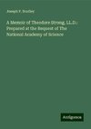 A Memoir of Theodore Strong, LL.D.: Prepared at the Request of The National Academy of Science