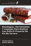 Estrategias, Herramientas Y Consejos Para Realizar Con Éxito El Proyecto De Fin De Carrera