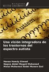 Una visión integradora de los trastornos del espectro autista