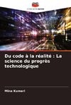 Du code à la réalité : La science du progrès technologique