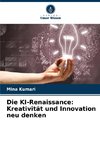 Die KI-Renaissance: Kreativität und Innovation neu denken