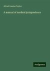 A manual of medical jurisprudence