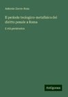 Il periodo teologico-metafisico del diritto penale a Roma