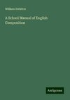 A School Manual of English Composition