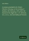 A sermon preached in St. Peter's Church, Cobourg, on the evening of Sunday, 9th February, 1879, after the funeral of the Right Rev. A. N. Bethune, D.D., D.C.L., late lord bishop of Toronto