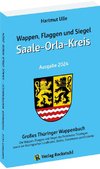 Wappen, Flaggen und Siegel SAALE-ORLA-KREIS - Ein Lexikon - Ausgabe 2024