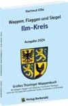 Wappen, Flaggen und Siegel ILM-KREIS - Ein Lexikon - Ausgabe 2024