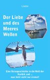 Der Liebe und des Meeres Wellen