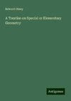 A Treatise on Special or Elementary Geometry