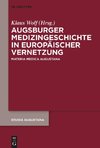 Augsburger Medizingeschichte in europäischer Vernetzung