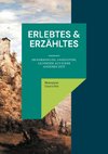 Erlebtes & Erzähltes