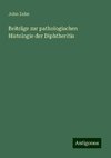 Beiträge zur pathologischen Histologie der Diphtheritis