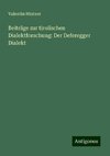 Beiträge zur tirolischen Dialektforschung: Der Deferegger Dialekt