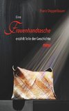 Eine FRAUENHANDTASCHE erzählt Teile der Geschichte NEU