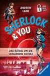 Sherlock & You, Band 2: Das Rätsel um die verlassene Schule. Ein Rätsel-Krimi von 