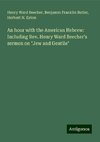 An hour with the American Hebrew: Including Rev. Henry Ward Beecher's sermon on 