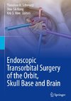 Endoscopic Transorbital Surgery of the Orbit, Skull Base and Brain