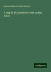 A-ing-fo-hi: Komische Oper in drei Acten