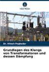 Grundlagen des Klangs von Transformatoren und dessen Dämpfung