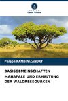 BASISGEMEINSCHAFTEN MAHAFALE UND ERHALTUNG DER WALDRESSOURCEN