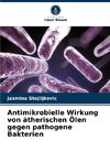 Antimikrobielle Wirkung von ätherischen Ölen gegen pathogene Bakterien