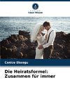 Die Heiratsformel: Zusammen für immer