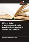 Effetti della tripanosomosi sulla vaccinazione contro il parvovirus canino