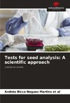 Tests for seed analysis: A scientific approach