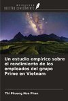 Un estudio empírico sobre el rendimiento de los empleados del grupo Prime en Vietnam