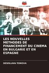 LES NOUVELLES METHODES DE FINANCEMENT DU CINEMA EN BULGARIE ET EN ESPAGNE