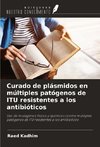 Curado de plásmidos en múltiples patógenos de ITU resistentes a los antibióticos