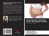 Assessing the nutritional status of pregnant women