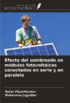 Efecto del sombreado en módulos fotovoltaicos conectados en serie y en paralelo